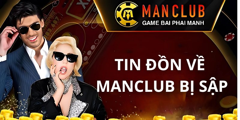 Tin đồn về Manclub Bị Sập