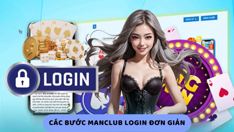 Các bước Manclub login đơn giản